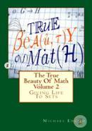 The True Beauty of Math: Giving Life to Sets: Volume 2