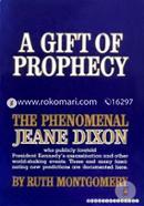 A Gift of Prophecy: The Phenomenal Jeane Dixon