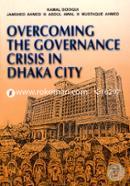 Overcoming the Governance Crisis in Dhaka City