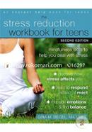 Stress Reduction Workbook for Teens : Mindfulness Skills to Help You Deal with Stress (An Instant Help Book for Teens)