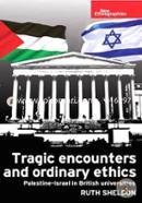 Tragic encounters and ordinary ethics: Palestine-Israel in British universities