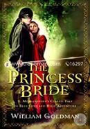 The Princess Bride: S. Morgenstern's Classic Tale of True Love and High Adventure