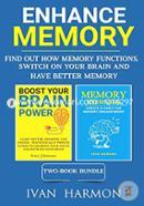Enhance Memory: Find Out How Memory Functions, Switch on Your Brain and Have Better Memory