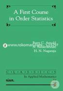 A First Course in Order Statistics (Classics in Applied Mathematics) 