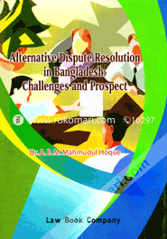 Alternative Dispute Resolution in Bangladesh : Challenges and Prospect