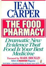 The Food Pharmacy: Dramatic New Evidence That Food is Your Best Medicine