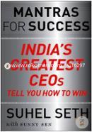 Mantras For Success : India'S Greatest Ceos Tell You How To Win