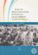 Role Of Mass Education In Political Development Bangladesh Perspective