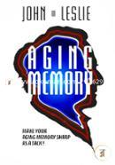 Aging Memory: Make Your Aging Memory Sharp as a Tack!