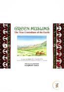 Green Muslims: The True Custodian of the Earth