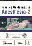 Practice Guidelines in Anesthesia (Volume -2)