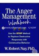The Anger Management Workbook: Use the STOP Method to Replace Destructive Responses with Constructive Behavior 