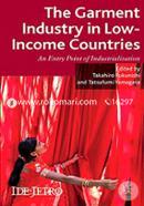 The Garment Industry in Low-Income Countries: An Entry Point of Industrialization (IDE-JETRO Series)
