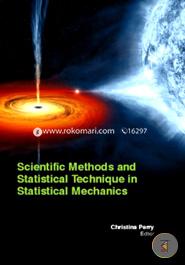 Scientific Methods And Statistical Technique In Statistical Mechanics