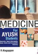Medicine for AYUSH Students (Ayurveda, Yoga and Naturopathy, Unani, Siddha and Homeopathic Students) 