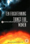 Ten Frightenning Things for Women 
