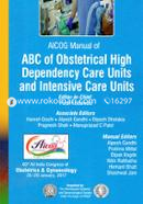AICOG Manual of ABC of Obstetrical High Dependency Care Units and Intensive Care Units