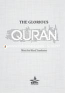The Glorious Quran : Word for Word Translation