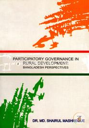 Participatory Governance in Rural Development: Bangladesh Perspectives