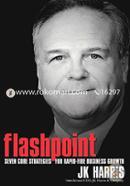 Flashpoint: Seven Core Strategies for Rapid Fire Business Growth 