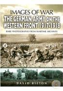 The German Army on the Western Front 1917-1918 (Images of War)