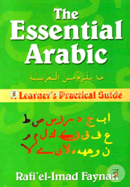 Essential Arabic: A Learner's Practical Guide