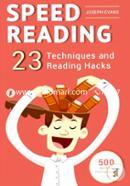 Speed Reading: Guide To Get Your Foot In The Door Of The Speed Reading. 23 Techniques And Reading Hacks With 5 Effective Postur