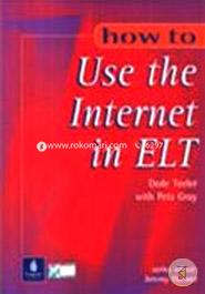 How to Use the Internet in ELT