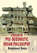 History of Pre Buddhistic Indian Philosophy