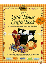 My Little House Crafts Book : 18 Projects from Laura Ingalls Wilder's image