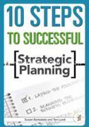10 Steps to Successful Strategic Planning 