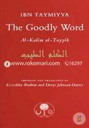 The Goodly Word: Al-Kalim Al-Tayyib 