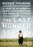 The Last Hunger Season: A Year in an African Farm Community on the Brink of Change