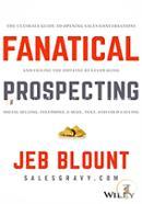 Fanatical Prospecting: The Ultimate Guide to Opening Sales Conversations and Filling the Pipeline by Leveraging Social Selling, 