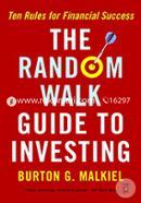 The Random Walk Guide to Investing – Ten Rules for Financial Success