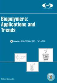 Biopolymers: Applications and Trends (Plastics Design Library)