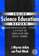 Inside Science Education Reform: A History of Curricular and Policy Change