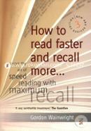 Read Faster, Recall More : Learn the Art of Speed Reading with Maximum Recall 