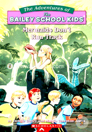 Mermaids Don't Run Track (Bailey School Kids #09)