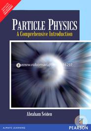 Particle Physics: A Comprehensive Introduction 