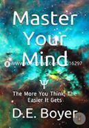 Master Your Mind: The More You Think, The Easier It Gets