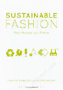 Sustainable Fashion: Past, Present and Future 