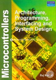 Microcontrollers : Architecture, Programming, Interfacing and System Design