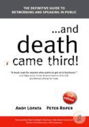 and Death Came Third!: The Definitive Guide to Networking and Speaking in Public