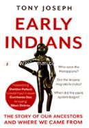 Early Indians: The Story of Our Ancestors and Where We Came From 