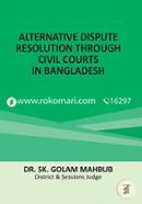 Alternative Dispute Resolution Through Civil Courts In Bangladesh