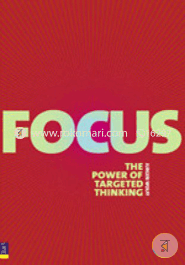 Focus: The Power of Targeted Thinking