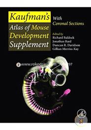 Kaufman's Atlas of Mouse Development Supplement: With Coronal Sections