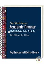 The Work-Smart Academic Planner, Revised Edition: Write It Down, Get It Done