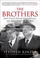 The Brothers: John Foster Dulles, Allen Dulles, and Their Secret World War 